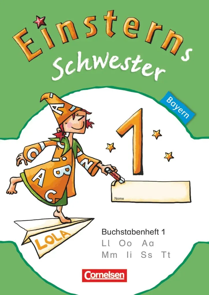 Cornelsen Verlag Einsterns Schwester - Erstlesen - Bayern - 1. Jahrgangsstufe: Buchstabenheft 1