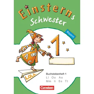 Cornelsen Verlag Einsterns Schwester - Erstlesen - Bayern - 1. Jahrgangsstufe: Buchstabenheft 1