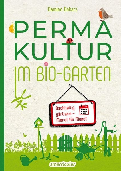 Permakultur im Bio-Garten: Nachhaltiges Gärtnern leicht gemacht