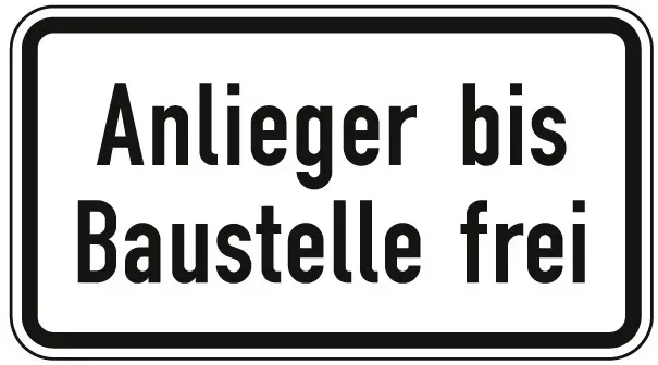 Verkehrszeichen Anlieger bis Baustelle frei