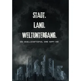 STADT. LAND. WELTUNTERGANG.: Das gnadenlose Erwachsenen-Gesellschaftsspiel ohne Happy End - Geschenkidee für Fans von Zombies, Horror, Survival & schwarzem Humor