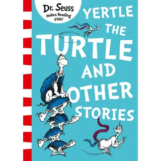 Yertle the Turtle and Other Stories: An illustrated collection of hilarious tales for kids 3-7, from the classic bestselling children's author