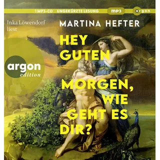 Argon Hey guten Morgen, wie geht es dir? von Martina Hefter / Argon Verlag / MP3 (Hörbuch