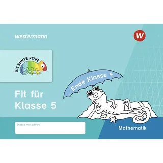 Die Bunte Reihe Mathematik - Fit für Klasse 5: Ende Klasse 4