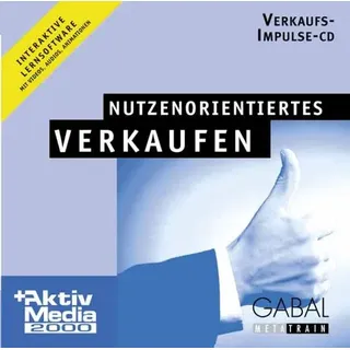 Erfolgreich Verkaufen durch Nutzenorientierung