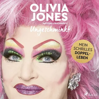 Ungeschminkt: Mein schrilles Doppelleben von Olivia Jones/ Lena Obschinsky / SAGA Egmont / MP3 Hörbuch