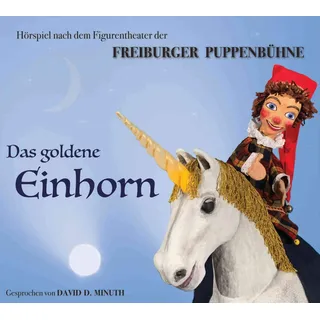 Freiburger Puppenbühne Das goldene Einhorn Kasperle Hörspiel - Audio CD