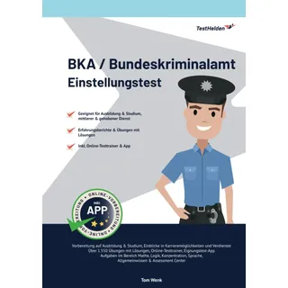 BKA / Bundeskriminalamt Einstellungstest: Über 1.550 Eignungstest-Aufgaben mit Lösungen & App: Auswahlverfahren mittlerer & gehobener Dienst | ... Test, Konzentration, Rechtschreibung und mehr