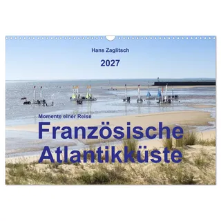 Momente einer Reise - Französische Atlantikküste (Wandkalender 2027 DIN A3 quer)