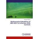 Mathematical Modeling of HBV-HDV Co-infection with Controls von Remigius Okeke Aja / LAP LAMBERT Academic Publishing / Taschenbuch