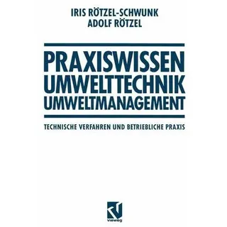 Praxiswissen Umwelttechnik  Umweltmanagement Technische Verfahren und Betriebliche Praxis