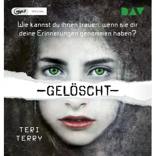 Gelöscht - Teil 1 1 Audio-CD 1 MP3 von Teri Terry / Der Audio Verlag DAV / CD