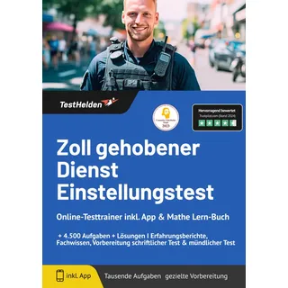 testhelden Zoll gehobener Dienst Einstellungstest: Online-Testtrainer inkl. App & Mathe Lern-Buch I + 4.500 Aufgaben + Lösungen I Erfahrungsberichte, Fachwissen,