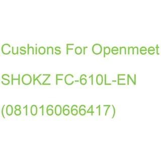 Cushions For Openmeet SHOKZ FC-610L-EN (0810160666417)