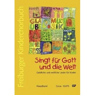 Carus Freiburger Kinderchorbuch. Singt für Gott und die Welt, Hauptband: