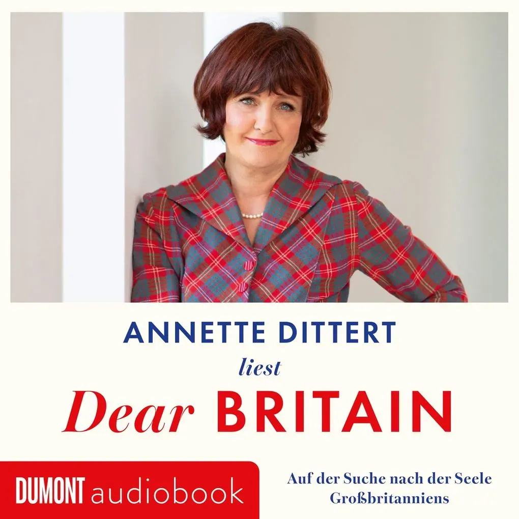 Dear Britain von Annette Dittert / DUMONT Buchverlag / MP3 Hörbuch