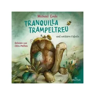 Tranquilla Trampeltreu und weitere Fabeln von Michael Ende