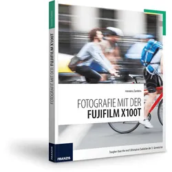 Fotografie mit der FUJIFILM X100T
