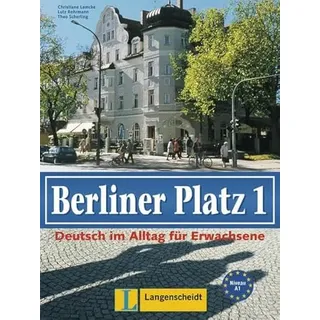 Berliner Platz 1: Deutsch im Alltag für Erwachsene. Lehr- und Arbeitsbuch: Niveau A1