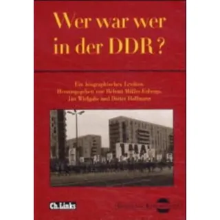Wer war wer in der DDR (Digitale Bibliothek 54): Ein biographisches Lexikon. Für