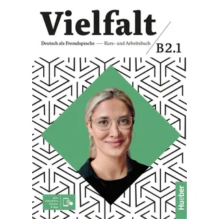 Vielfalt B2.1 von Dagmar Giersberg/ Arwen Schnack/ Urs Luger/ Oliver Bayerlein/ Linda Fromme / Hueber Verlag GmbH / Bei Hugendubel