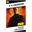The Father Brown Mysteries von G. K. Chesterton / Sharp Ink / Taschenbuch