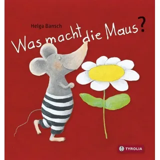 Was macht die Maus? | Helga Bansch | 2015 | deutsch