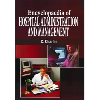 Encyclopaedia Of Hospital Administration And Management (Hospital Automation And Information Management) von C. Charles / Anmol Publications PVT LTD /