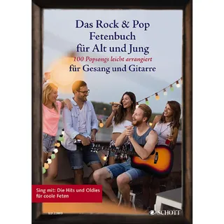 Schott Music Das Rock & Pop Fetenbuch für Alt und Jung: 100 Popsongs leicht arrangiert für Gesang und Gitarre. Gesang und Gitarre. Liederbuch. (Liederbücher für Alt und Jung)