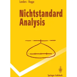 Springer Nichtstandard Analysis (Springer-Lehrbuch) (German Edition): Mit 204 Übungsaufg.