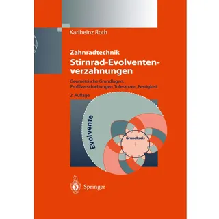 Springer Zahnradtechnik Stirnrad- Evolventenverzahnungen, von Karlheinz Roth/