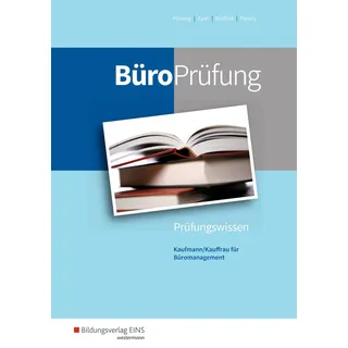 Bildungsverlag Eins BüroPrüfung. Kaufmann/Kauffrau für Büromanagement: Prüfungsvorbereitung