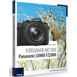 Fotografie mit der Panasonic LUMIX FZ2000