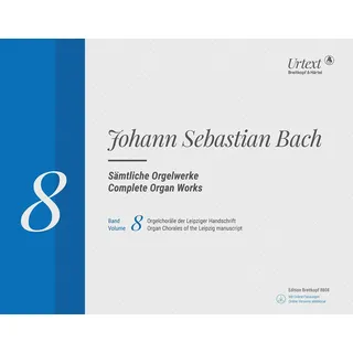 Breitkopf & Härtel Sämtliche Orgelwerke in 10 Bänden. Band 8: Orgelchoräle der Leipziger Handschrift. Breitkopf Urtext (EB 8808): Neuausgabe in 10 Bänden - Bd. 8: Orgelchoräle der Leipziger Handschrift („18 Choräle“)