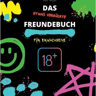tredition Das (etwas verrückte) Freundebuch für Erwachsene: Freundebuch, Geschenkidee & Party-Spaß
