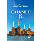 CALUMET 'K' von Samuel Webster Merwin / Double9 Books / Taschenbuch