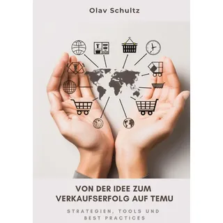 Von der Idee zum Verkaufserfolg auf Temu von Olav Schultz / tredition / Taschenbuch
