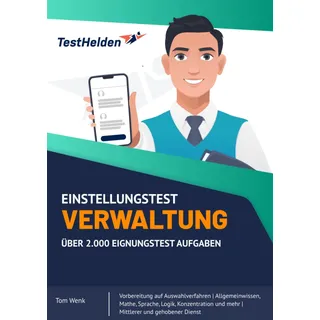 Einstellungstest Verwaltung: Über 2.000 Eignungstest Aufgaben I Vorbereitung auf Auswahlverfahren | Allgemeinwissen, Mathe, Sprache, Logik, Konzentration und mehr | Mittlerer und gehobener Dienst