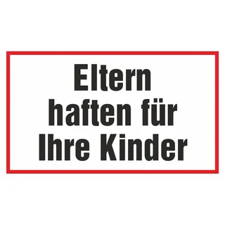 Hinweisschild - Eltern haften für Ihre Kinder -  250 x 150