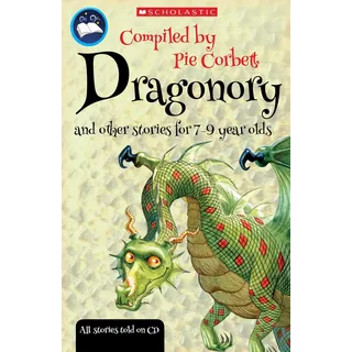 Pie Corbett's Storyteller: Dragonory and other stories to read and tell for 7-9 year olds with free audio CD with stories read aloud: 1