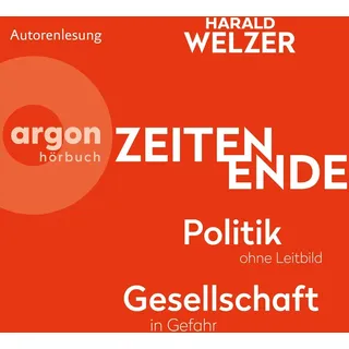 ZEITEN ENDE von Prof. Dr. Harald Welzer / argon Sachhörbuch / MP3 Hörbuch