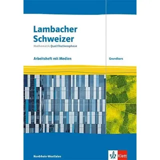 Klett Schulbuchverlag Lambacher Schweizer Mathematik Qualifikationsphase Grundkurs. Ausgabe Nordrhein-Westfalen