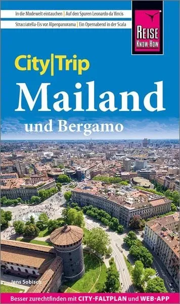 Reise Know-How CityTrip Mailand und Bergamo: Reiseführer mit Stadtplan und kostenloser Web-App